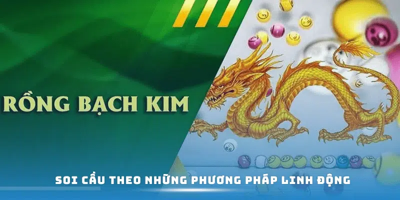 Soi cầu theo những phương pháp linh động